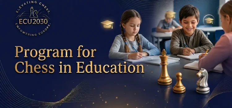 ECU2030 presents the Program for Chess in Education